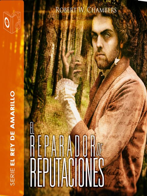 Title details for El reparador de reputaciones--Dramatizado by Robert William Chambers - Wait list